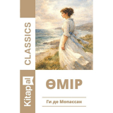 Мопассан Г. де: Өмір